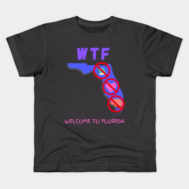 WTF Welcome to Florida - Anti Hate Kids T-Shirt by Prideopenspaces